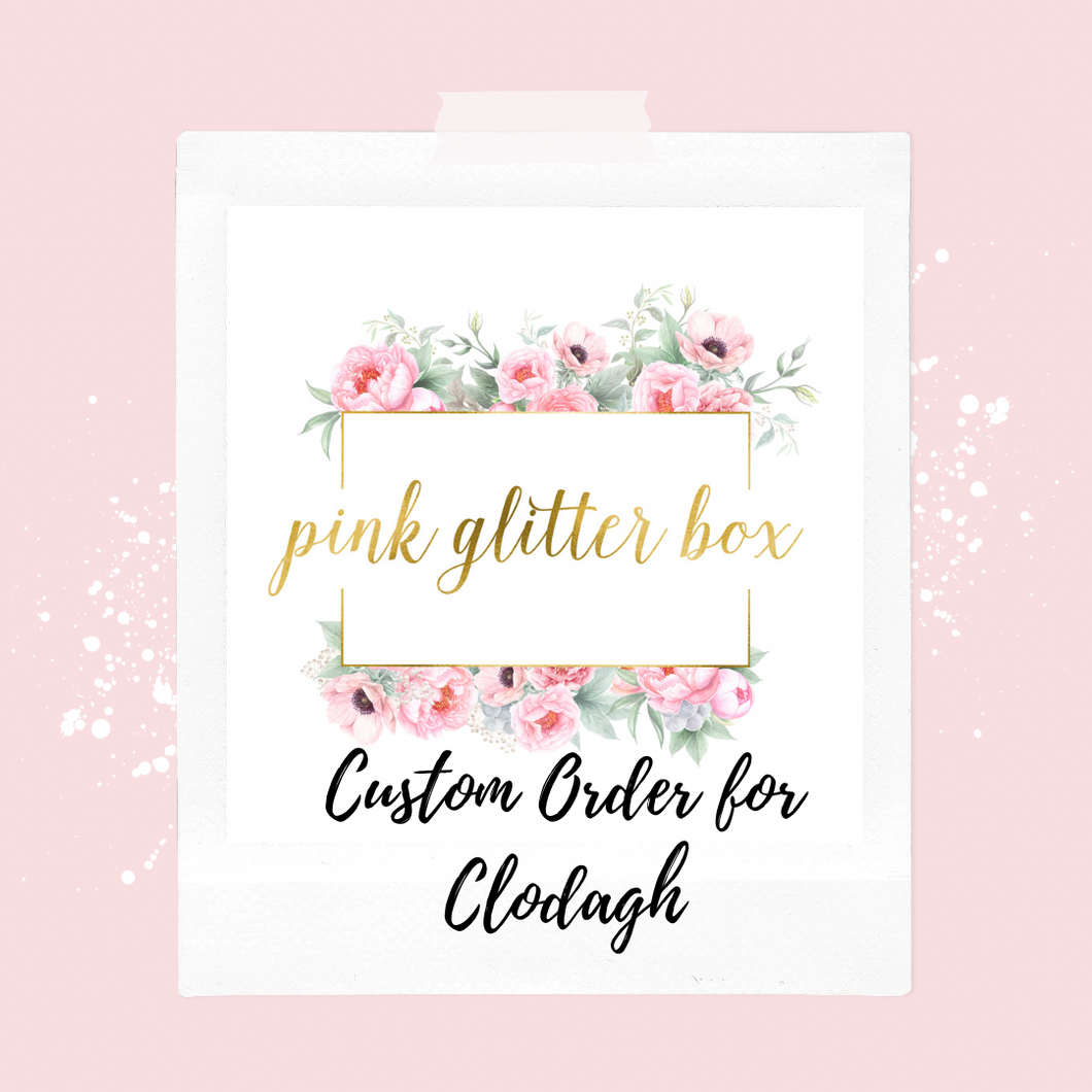 Custom order for Clodagh