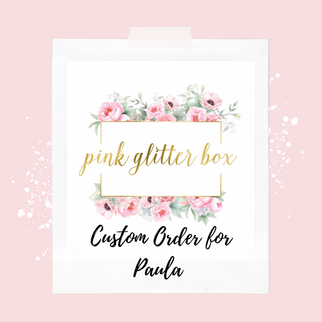 Custom order for Paula