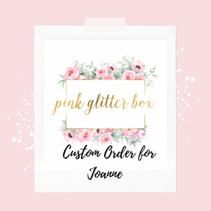 Custom order for Joanne