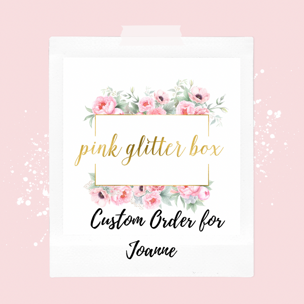 Custom order for Joanne