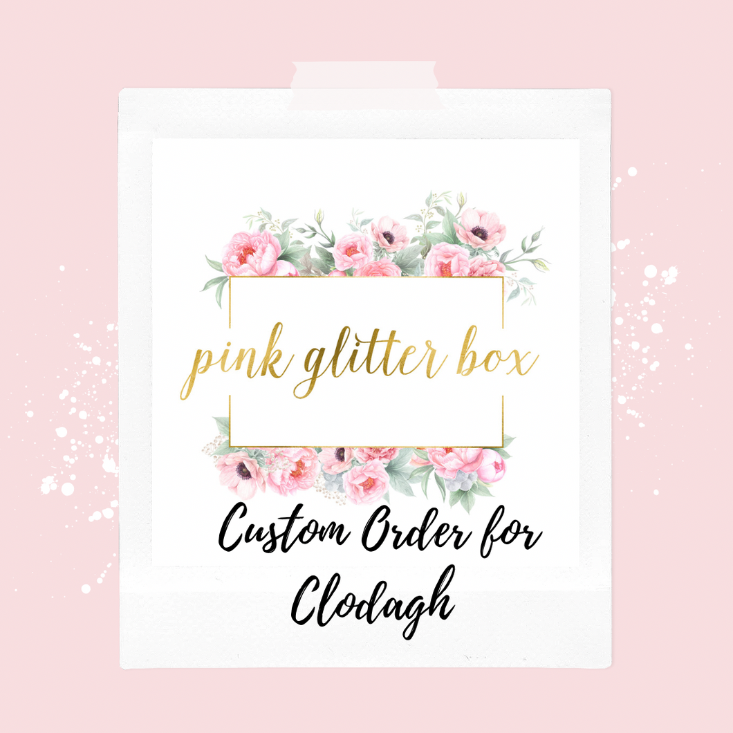 Custom order for Clodagh