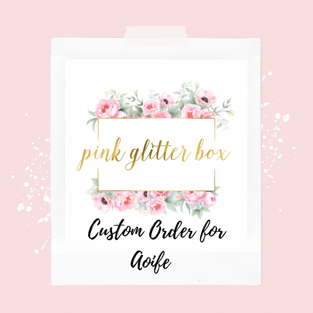 Custom order for Aoife